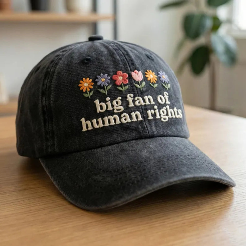 Big Fan Of Human Rights Embroidered Cap Vintage Cozy Comfort