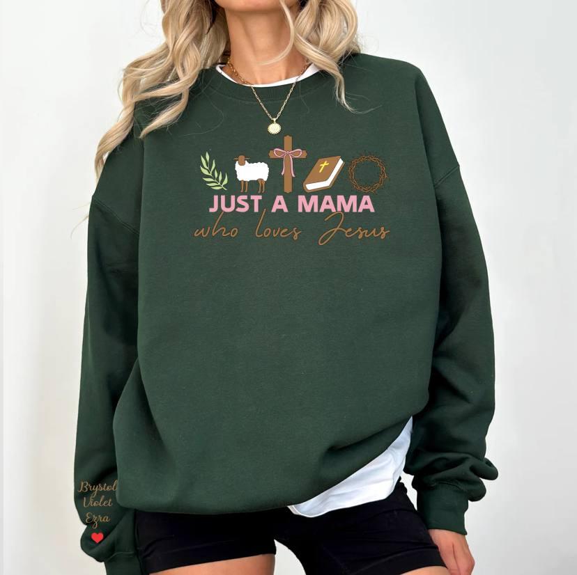 Just A MAMA Who Loves jesus Sweatshirt, MaMa Graphic Tee