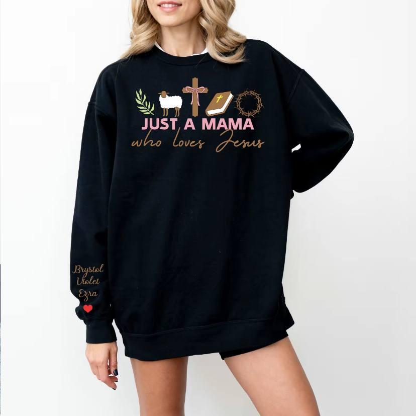 Just A MAMA Who Loves jesus Sweatshirt, MaMa Graphic Tee