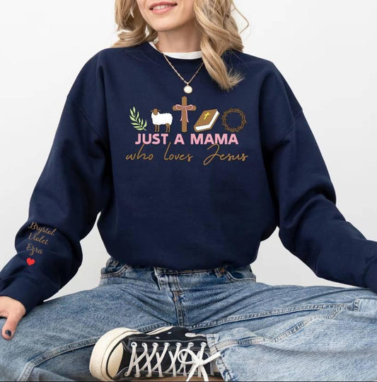 Just A MAMA Who Loves jesus Sweatshirt, MaMa Graphic Tee