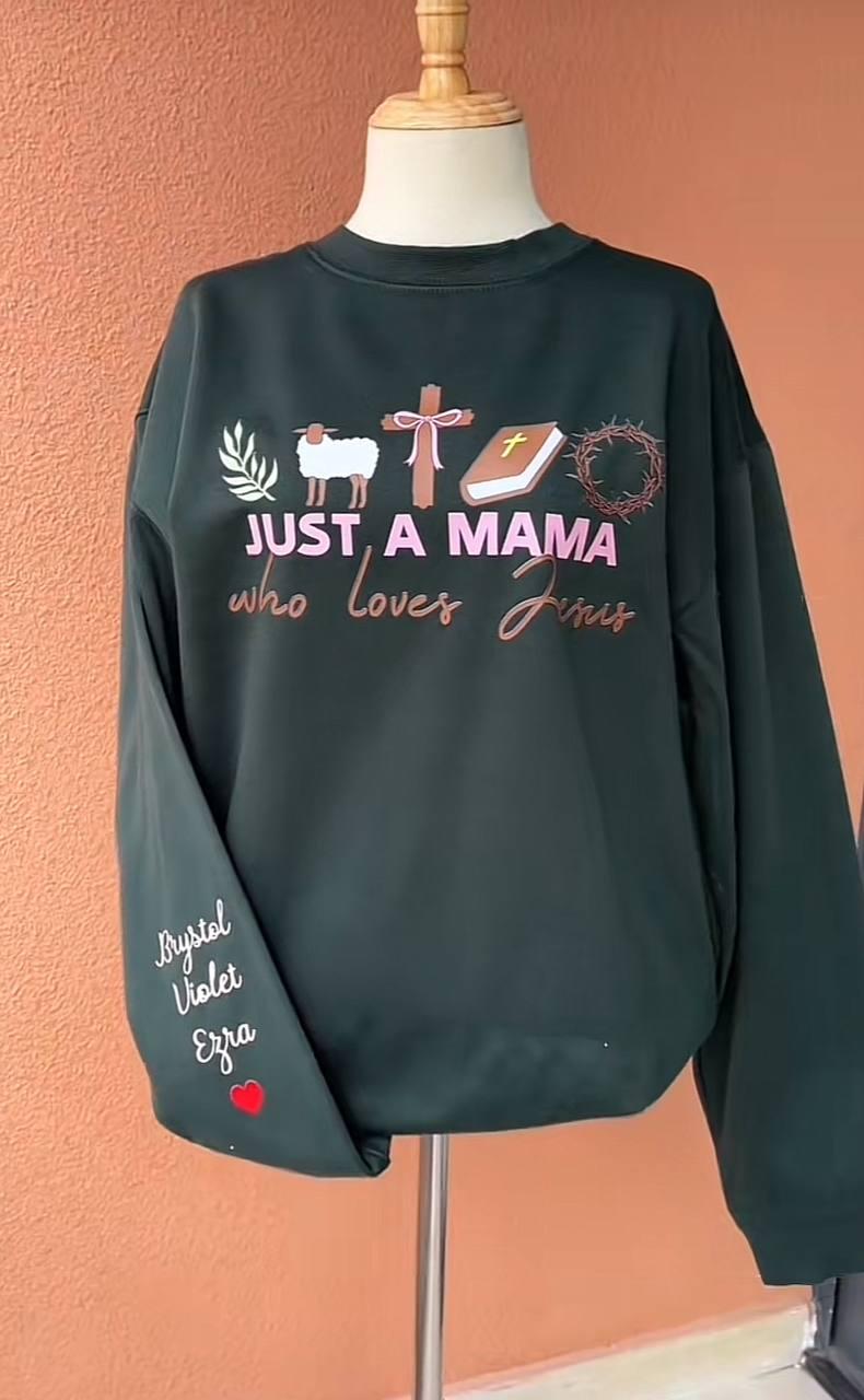 Just A MAMA Who Loves jesus Sweatshirt, MaMa Graphic Tee
