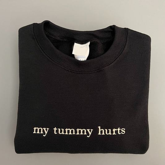 My Tummy Hurts Embroidered Sweatshirt