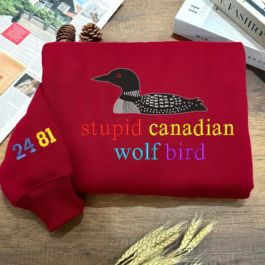 Maroon Loon "Stupid Canadian Wolf Bird" Embroidered Sweatshirt.
