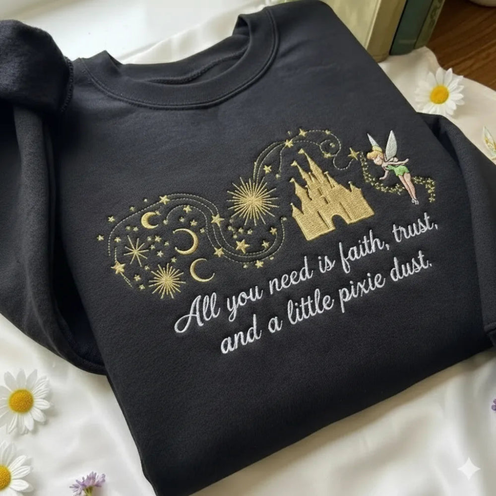 Sweatshirt Tinker Castle All You Need Faith Pixie Dust Embroidery.